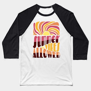 Summer Vibes Allowed Baseball T-Shirt